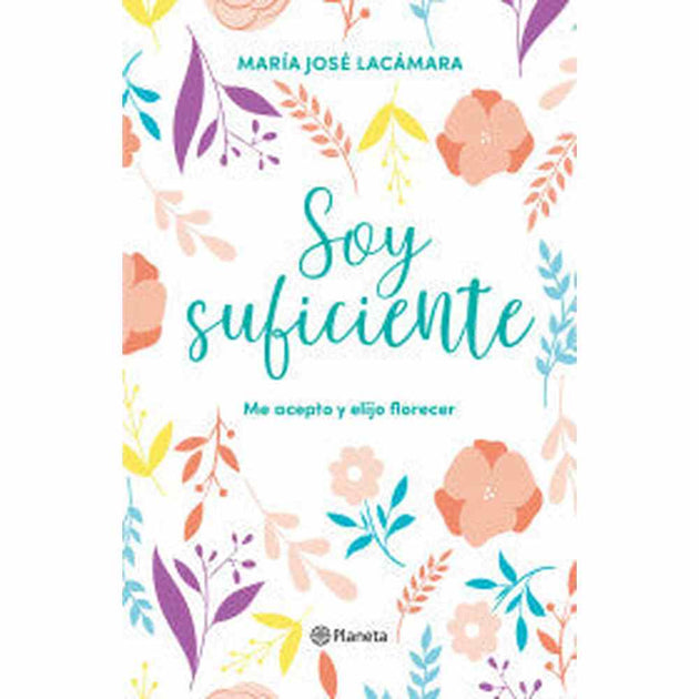 Libro Soy Suficiente  De Jose Lacámara   - Planeta