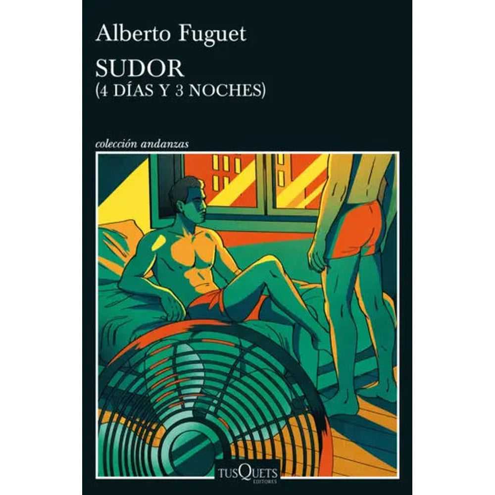 Libro Sudor de Alberto Fuguet - TUSQUETS