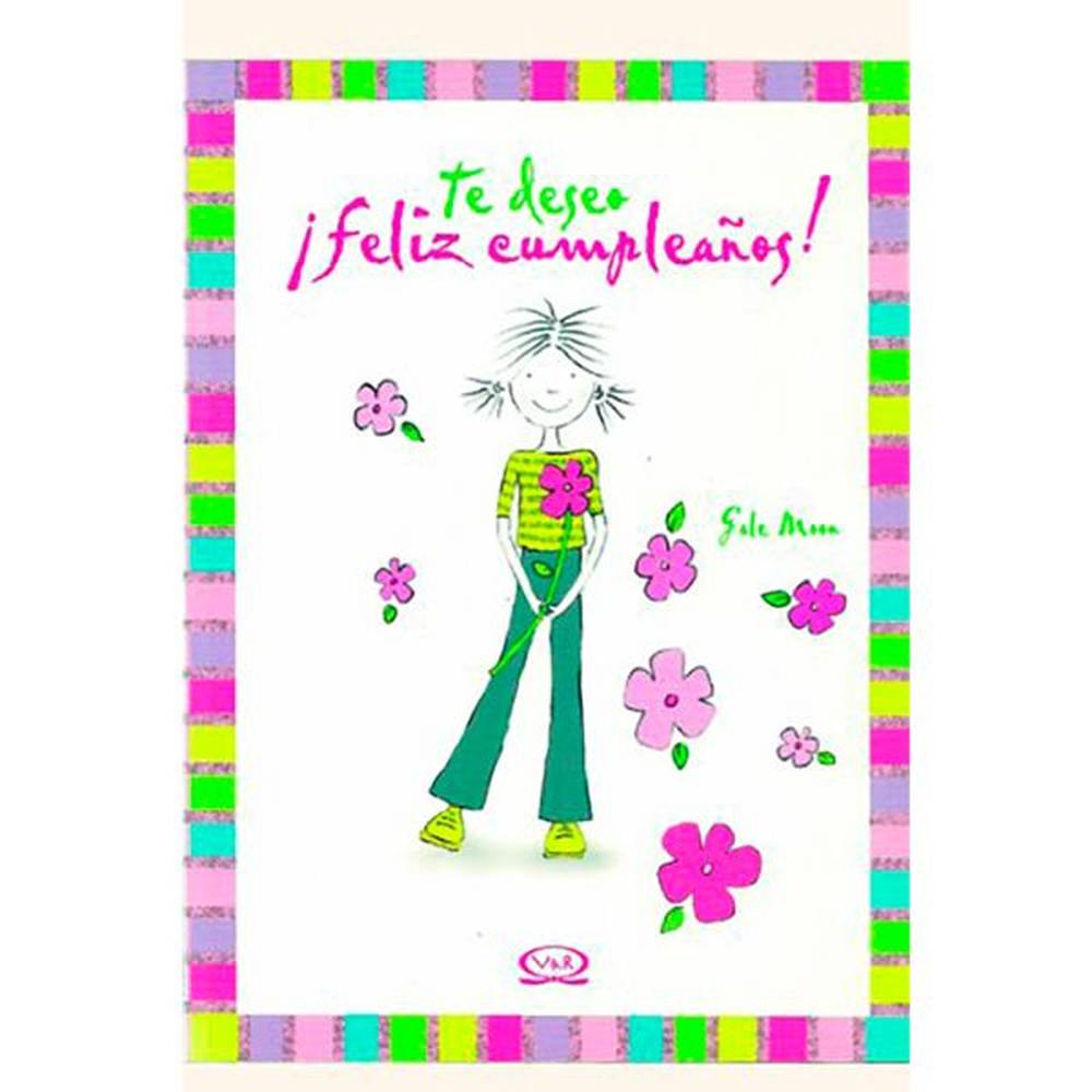 Libro Te Deseo Feliz Cumpleaños De Gale Moon - Vergara Y Riba
