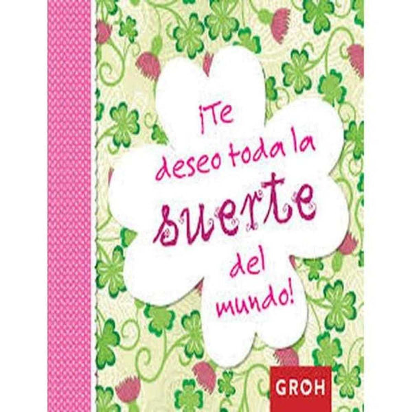 Libro ¡Te Deseo Toda La Suerte Del Mundo! - Groh