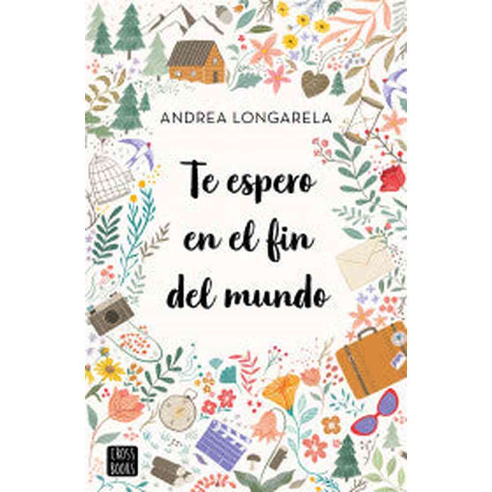 Libro Te espero en el fin del mundo de Andrea Longarela - Crossbooks Chile