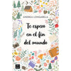 Libro Te Espero En El Fin Del Mundo De Andrea Longarela - Crossbooks Chile