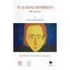 Libro Te Llamas Remberto. Memorias. Tomo 1 Años De Formación De Remberto Latorre Vásquez - Icd