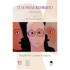 Libro Te Llamas Remberto. Memorias. Tomo 2 Dedicación Exclusiva De Remberto Latorre Vásquez - Icd
