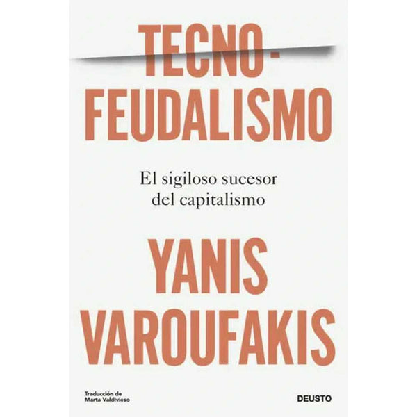 Libro Tecnofeudalismo El Sigiloso Sucesor Del Capitalismo De Yanis Varoufakis - Deusto