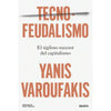 Libro Tecnofeudalismo El Sigiloso Sucesor Del Capitalismo De Yanis Varoufakis - Deusto