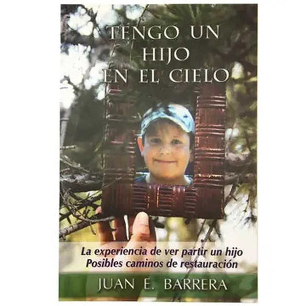 Libro Tengo Un Hijo En El Cielo De Juan Enrique Barrera