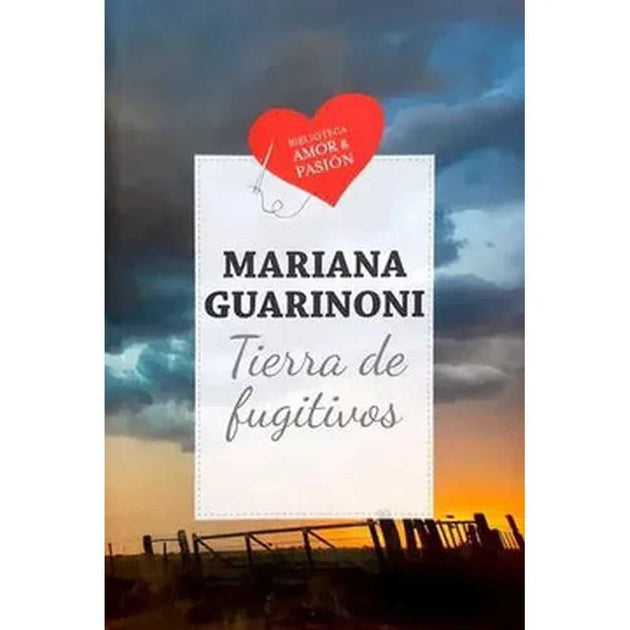 Libro Tierra de fugitivos de Mariana Guarinoni - BIBLIOTECA AMOR Y PASIÓN