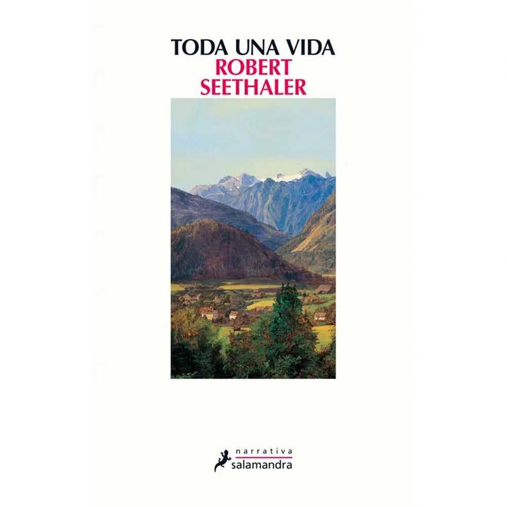 Libro Toda Una Vida de Robert Seethaler - SALAMANDRA