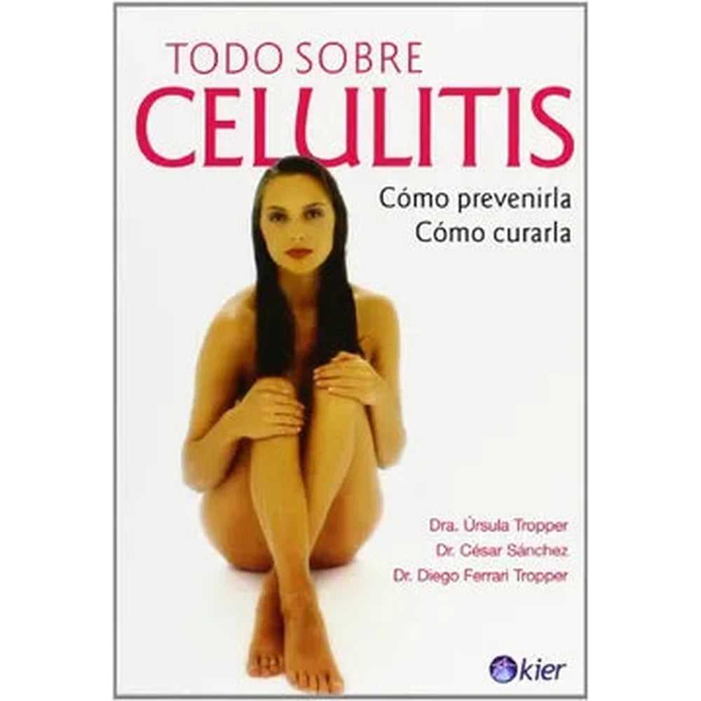 Libro Todo Sobre Celulitis De Úrsula Tropper - Kier
