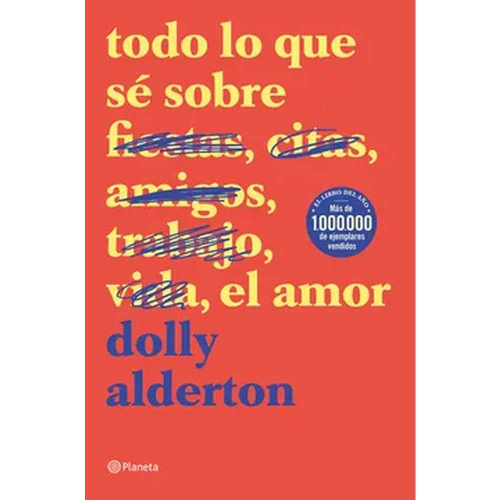 Libro Todo lo que sé sobre el amor de Dolly Alderton - Planeta