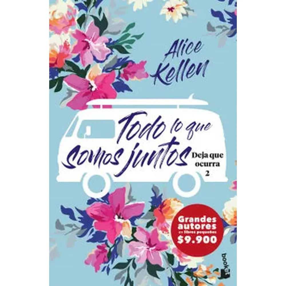 Libro Todo lo que somos juntos de Alice Kellen - Booket
