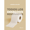 Libro Todos Los Desechos Reservados De Hernán Casciari - Voyaleer