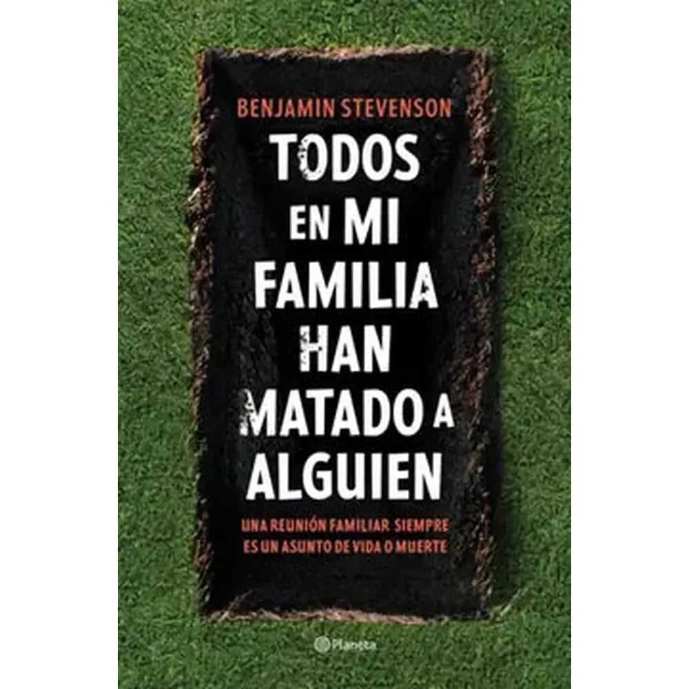 Libro Todos en mi familia han matado a alguien de Benjamin Stevenson - Planeta