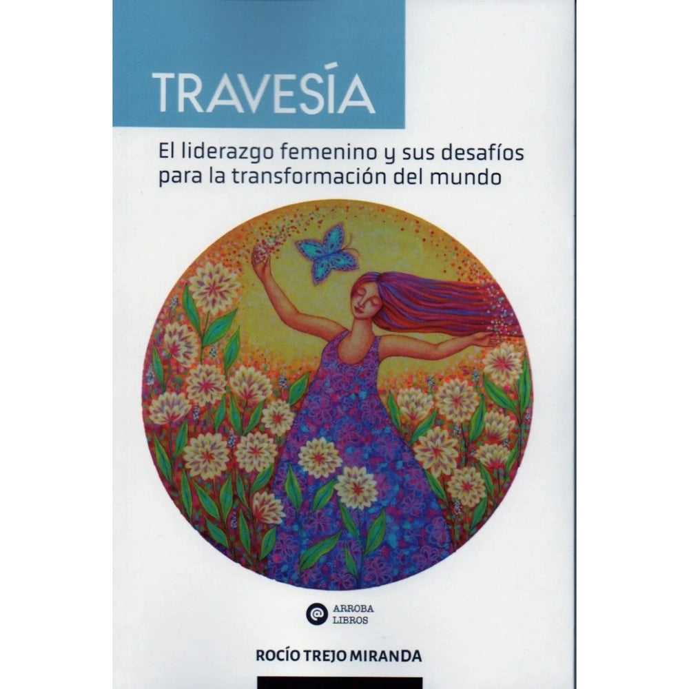 Libro Travesía : El Liderazgo Femenino Y Sus Desafíos de Rocío T. - ARROBA