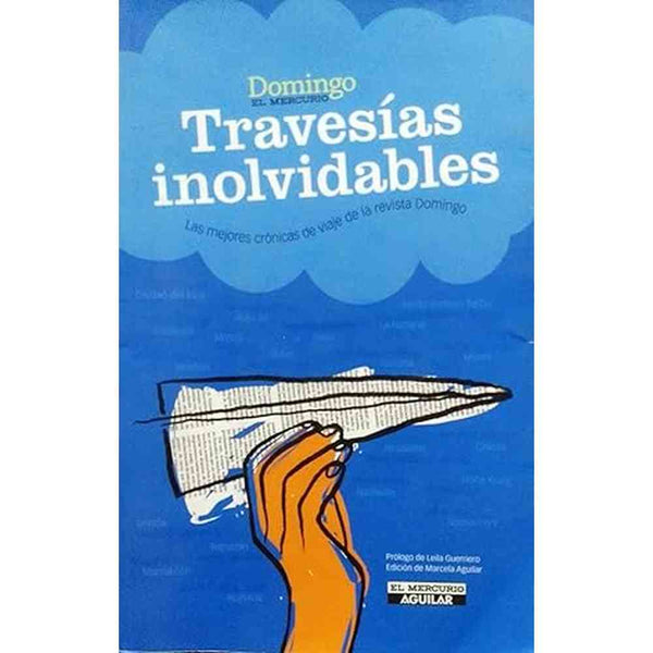 Libro Travesías Inolvidables de Marcela Aguilar - AGUILAR