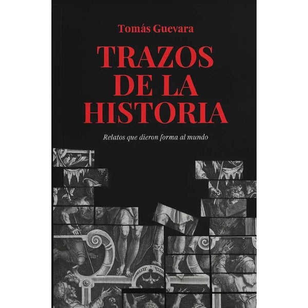 Libro Trazos De La Historia De Tomás Guevara - Juan Amigo Editorial