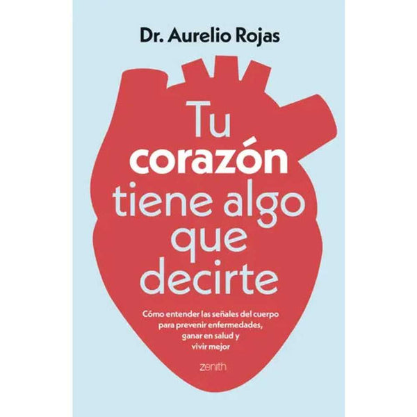Libro Tu Corazón Tiene Algo Que Decirte De Dr. Aurelio Rojas - Zenith