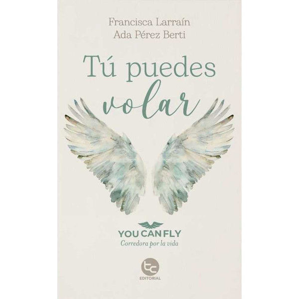 Libro Tú Puedes Volar De Fran Larraín, Ada Pérez - Trayecto