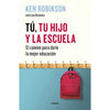 Libro Tú, Tu Hijo Y La Escuela De Ken Robinson - Grijalbo
