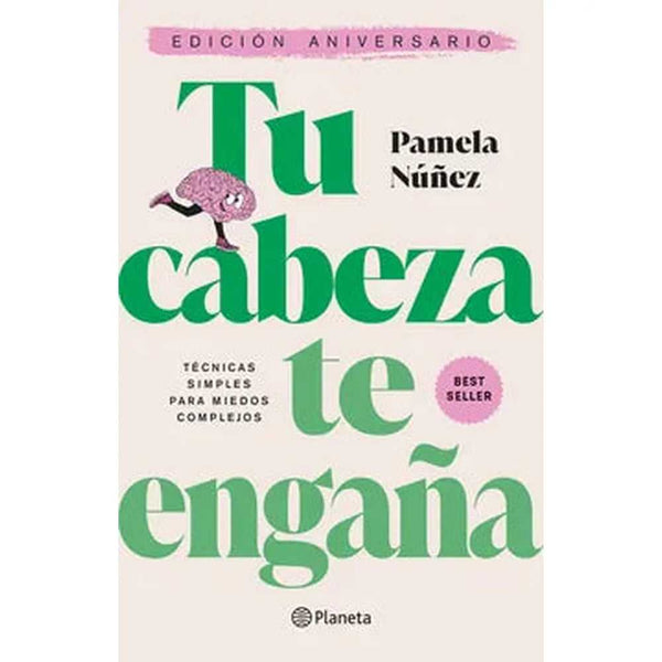 Libro Tu cabeza te engaña. Edición de aniversario de Pamela Núñez - Planeta