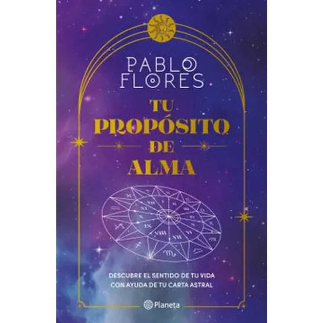 Libro Tu propósito de alma de Pablo Flores - Planeta