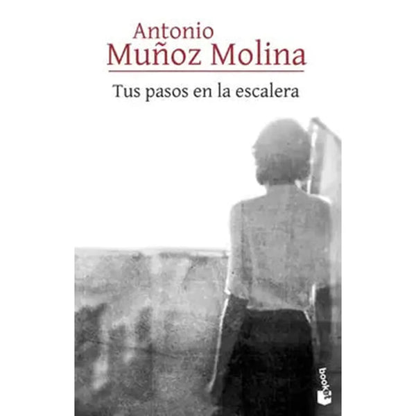 Libro Tus pasos en la escalera de Antonio Muñoz Molina - Booket