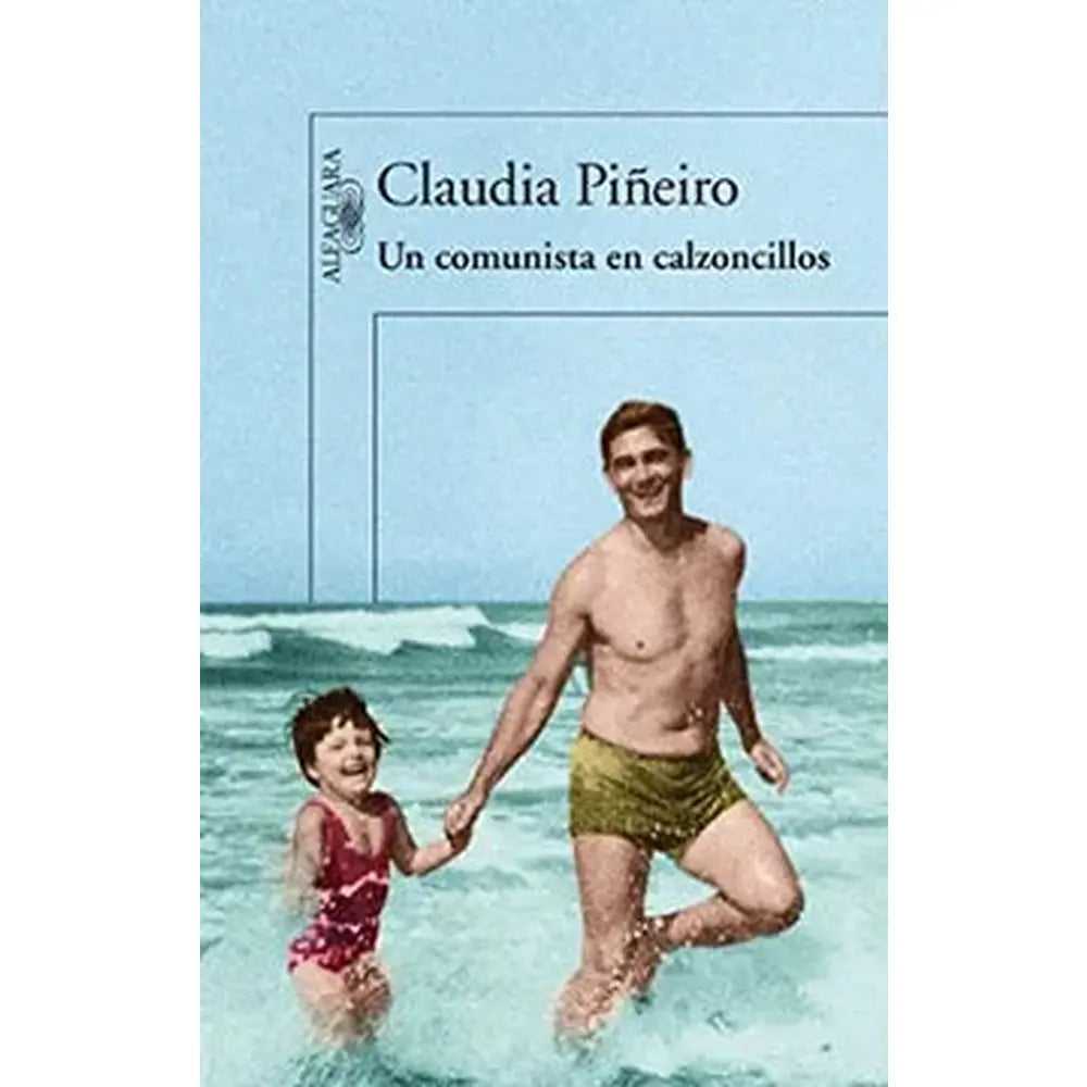 Libro Un Comunista En Calzoncillos de Claudia Piñeiro