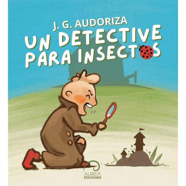 Libro Un Detective Para Insectos De  J.G. Audoriza - Aurea Ediciones