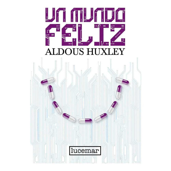 Libro Un Mundo Feliz de Aldous Huxley - LUCEMAR