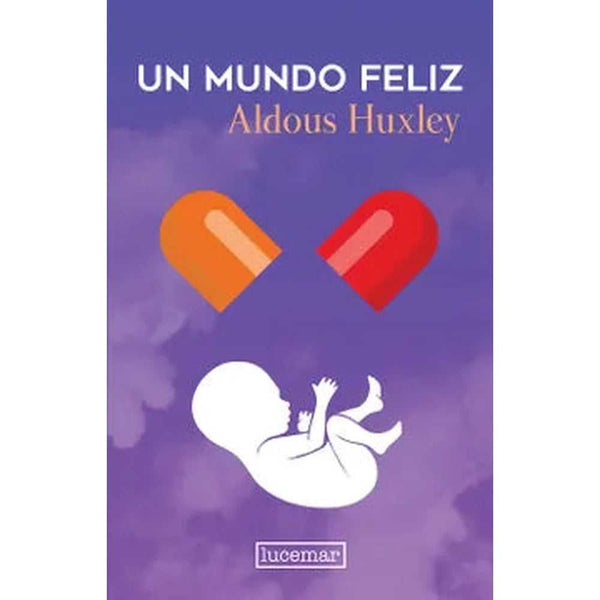 Libro Un Mundo Feliz tapa Dura de Aldous Huxley - LUCEMAR