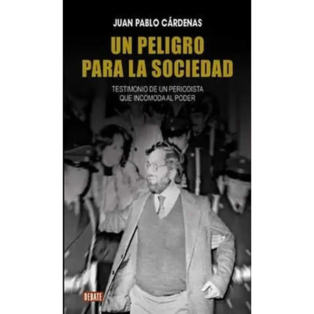 Libro Un Peligro Para La Sociedad de Juan Pablo Cárdenas