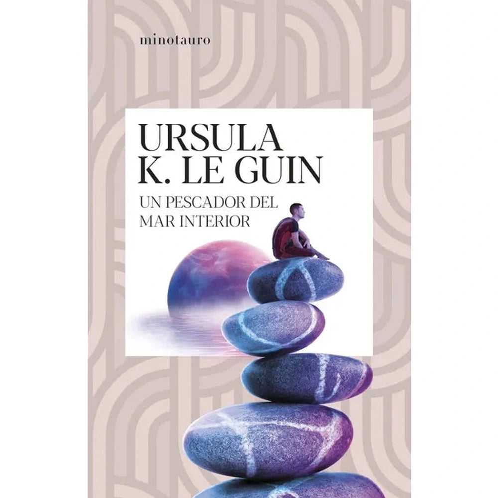 Libro Un Pescador Del Mar Interior de LE GUIN, URSULA K. - Minotauro Ediciones