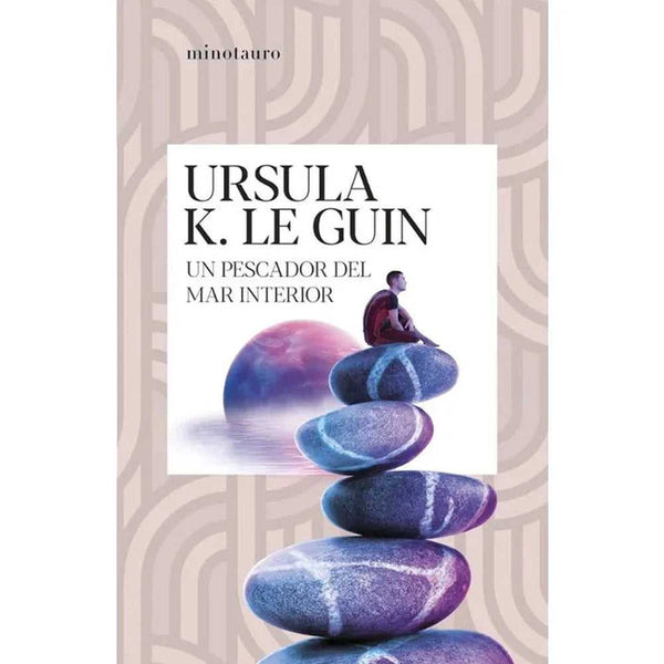 Libro Un Pescador Del Mar Interior de LE GUIN, URSULA K. - Minotauro Ediciones