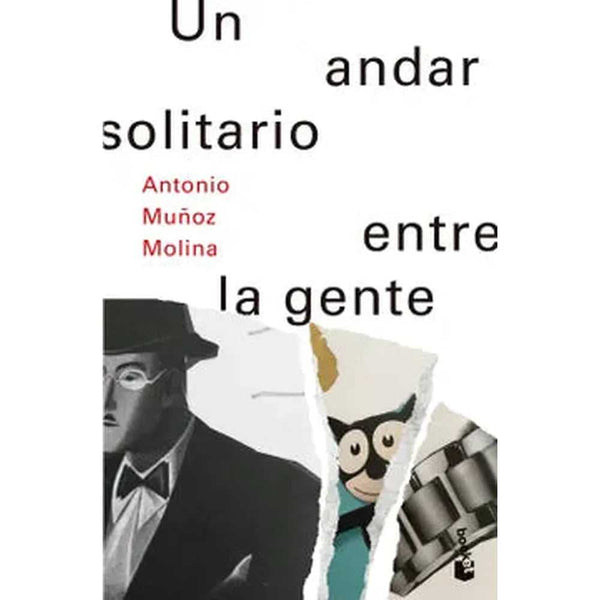 Libro Un andar solitario entre la gente de Antonio Muñoz Molina - Booket