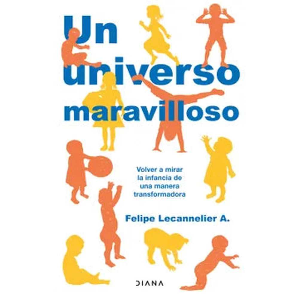 Libro Un universo maravilloso de Felipe Lecannelier - Diana