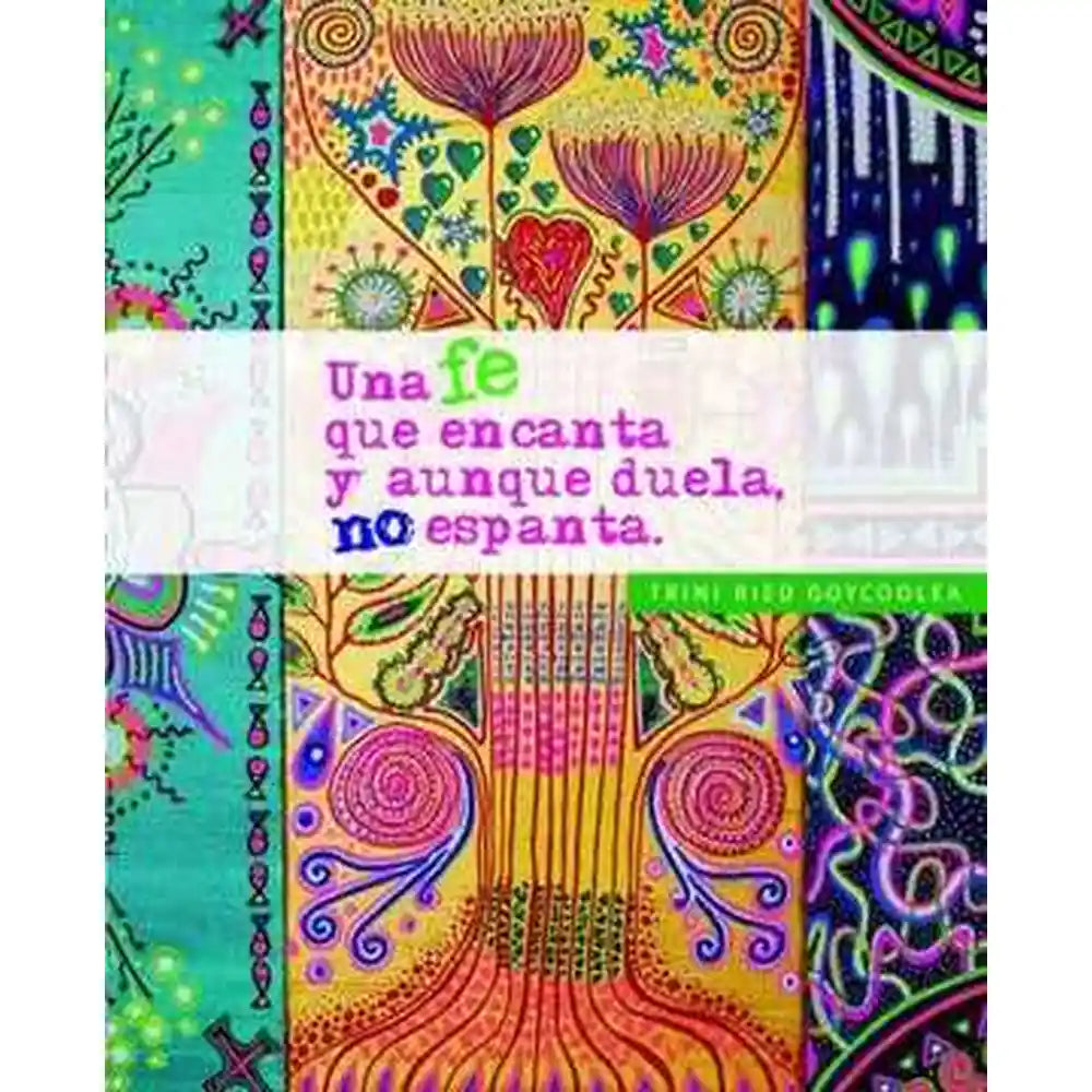 Libro Una Fe Que Encanta Aunque Duela No Espanta De Trinidad Ried G. - Nueva Patris