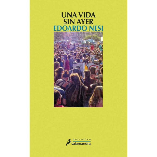 Libro Una Vida Sin Ayer De Edoardo Nesi - Salamandra