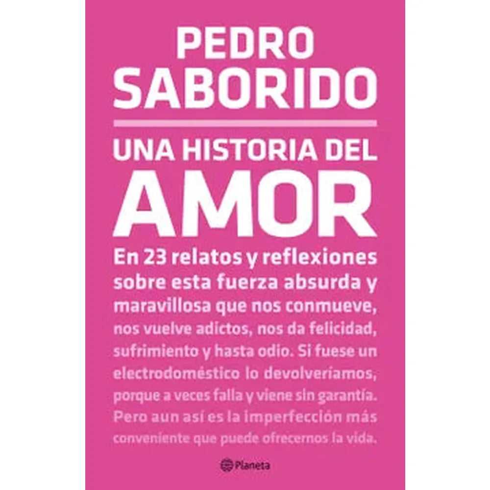 Libro Una historia del amor de Pedro Saborido - Planeta