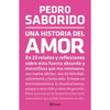 Libro Una Historia Del Amor                              De Pedro Saborido  - Planeta