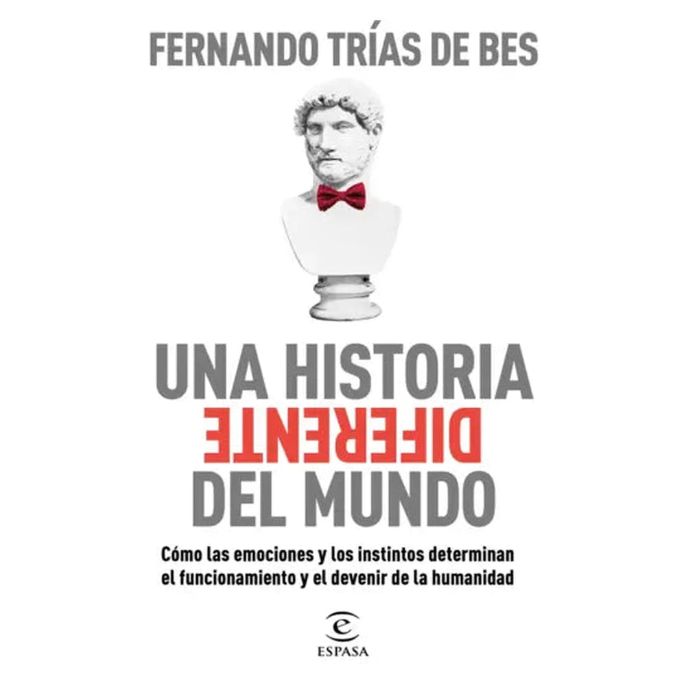Libro Una historia diferente del mundo de Fernando Trías de Bes - Espasa