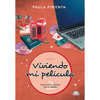 Libro Viviendo Mi Película 2 De Paula Pimenta - Vrya