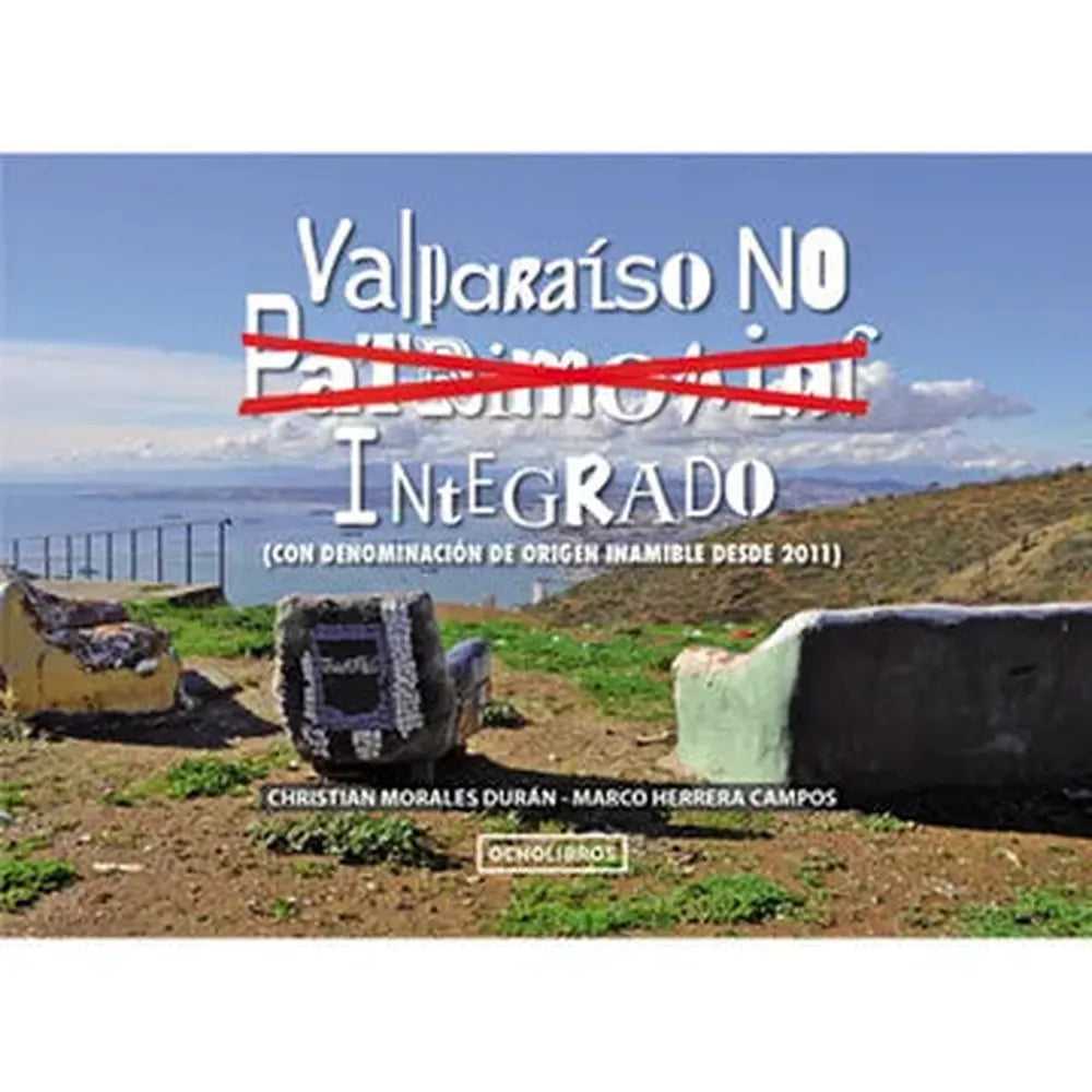 Libro Valparaíso No Patrimonial Integrado de Morales, Christian