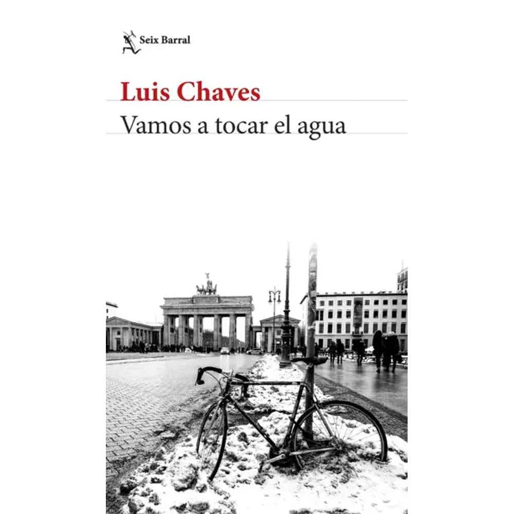 Libro Vamos a tocar el agua de Luis Chaves - Seix Barral