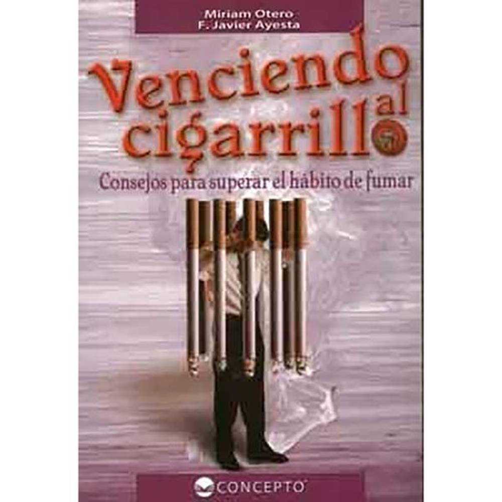 Libro Venciendo Al Cigarrillo De Miriam Otero Y Javier Ayesta - Concepto