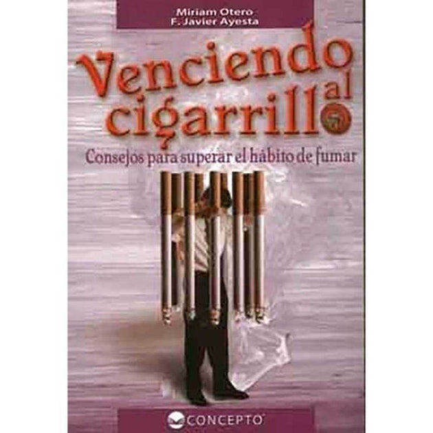 Libro Venciendo Al Cigarrillo De Miriam Otero Y Javier Ayesta - Concepto