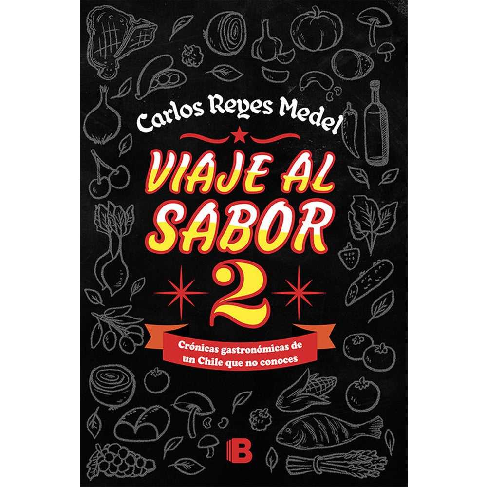 Libro Viaje Al Sabor 2 de Carlos Reyes Medel - EDICIONES B