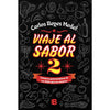 Libro Viaje Al Sabor 2 De Carlos Reyes Medel - Ediciones B