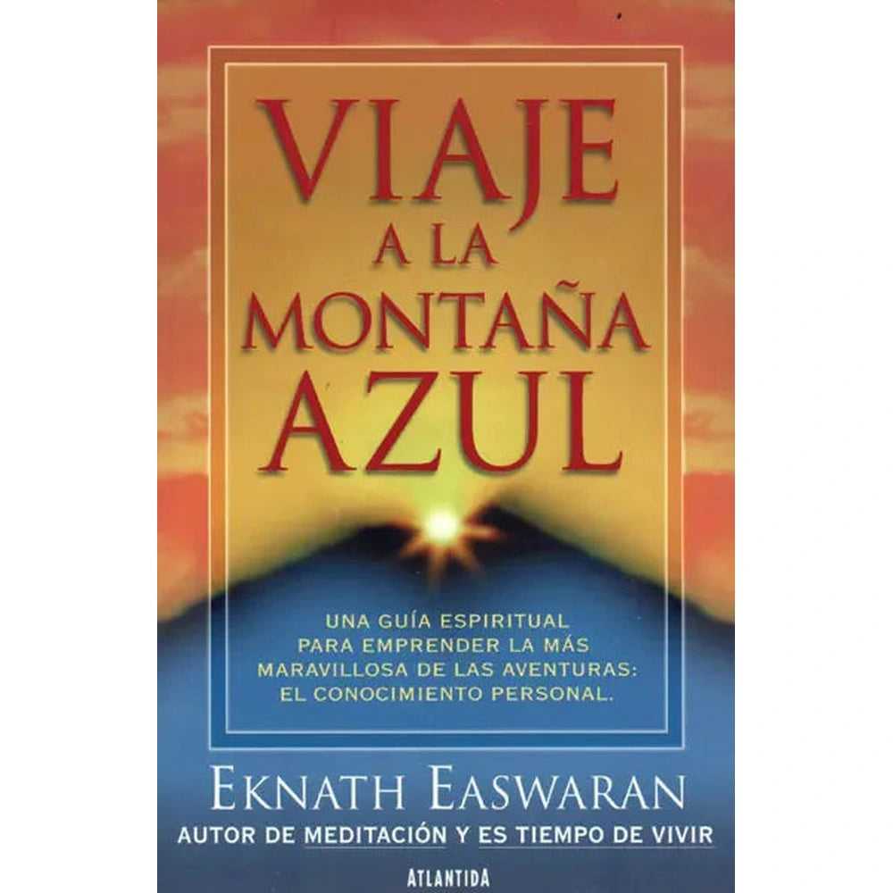 Libro Viaje a la montaña azul de Eknath Easwaran - ATLANTIDA