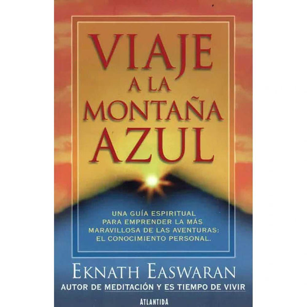 Libro Viaje a la montaña azul de Eknath Easwaran - ATLANTIDA